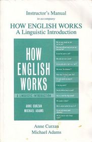 Instructor's Manual to Accompany How English Works A Linguistic Introduction