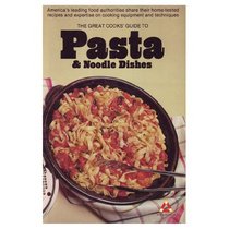 The Great Cooks' Guide to Pasta & Noodle Dishes