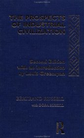 Prospects Of Industrial Civilisation (Bertrand Russell Paperbacks)