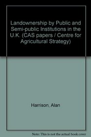 Landownership by Public and Semi-public Institutions in the U.K. (CAS paper)