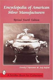 Encyclopedia of American Silver Manufacturers (Schiffer Book for Collectors)