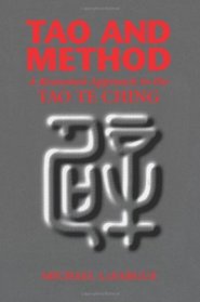 Tao and Method: A Reasoned Approach to the Tao Te Ching