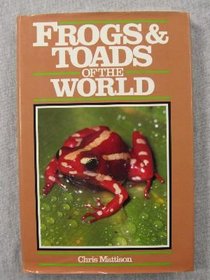 Frogs and Toads of the World (Of the World Series)