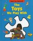The Toys We Play With (Have You Noticed)