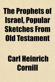 The Prophets of Israel, Popular Sketches From Old Testament
