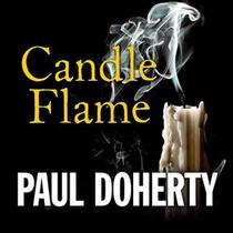 Candle Flame (Sorrowful Mysteries of Brother Athelstan, Bk 13) (Audio CD) (Unabridged)