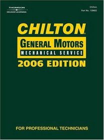 Chilton 2006 GM Mechanical Service Manual (Chilton General Motors Mechanical Service Manual)