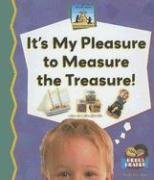 It's My Pleasure to Measure the Treasure! (Science Made Simple)