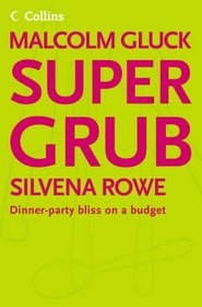 Supergrub: Dinner-party Bliss On A Budget