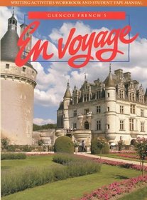 En Voyage: Glencoe French 3: Writing Activities Workbook and Student Tape Manual