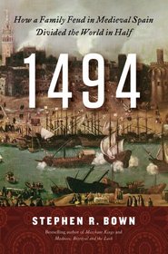 1494: How a Family Feud in Medieval Spain Divided the World in Half