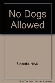 No Dogs Allowed