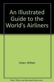 An Illustrated Guide to the World's Airliners (Salamander Book)