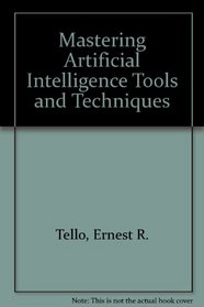 Mastering Ai Tools and Techniques: For the IBM Pc, At, Pc/2, and Compatibles