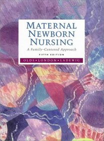 Maternal-Newborn Nursing: A Family-Centered Approach
