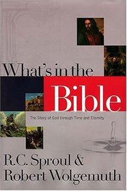What's in the Bible: The Story of God Through Time and Eternity
