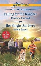 Falling for the Rancher / Her Single Dad Hero (Love Inspired)