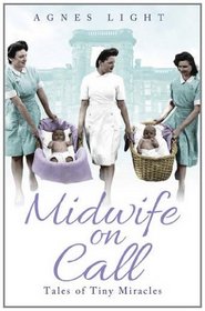 Midwife on Call: Tales of Tiny Miracles