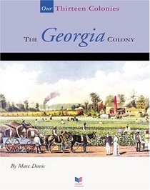 The Georgia Colony (Our Thirteen Colonies)