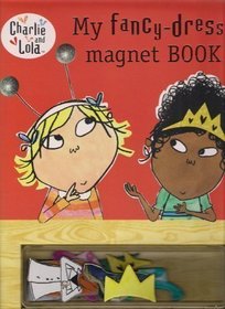 Charlie and Lola - My fancy-dress magnet book
