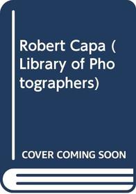 Robert Capa (Library of Photographers)