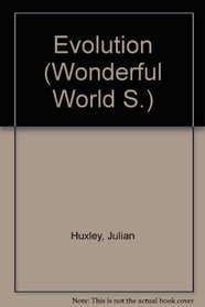 The wonderful world of evolution ([The wonderful world books])