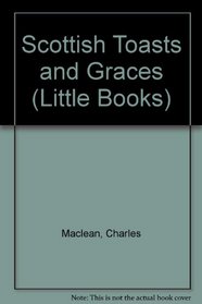 Scottish Toasts and Graces (Little Books)
