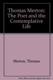 Thomas Merton: The Poet and the Contemplative Life