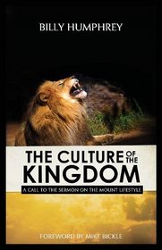 The Culture of the Kingdom: A Call to the Sermon on the Mount Lifestyle