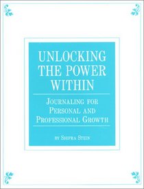 Unlocking The Power Within: Journaling For Personal and Professional Growth