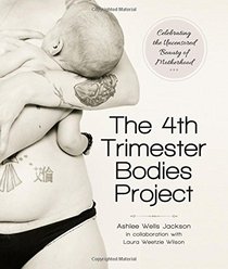 The 4th Trimester Bodies Project: Celebrating the Uncensored Beauty of Motherhood
