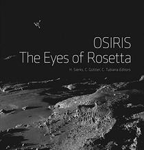 OSIRIS: The Eyes of Rosetta: Journey to Comet 67P, a Witness to the Birth of Our Solar System