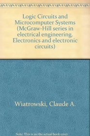 Logic Circuits and Microcomputer Systems (McGraw-Hill series in electrical engineering. Electronics and electronic circuits)