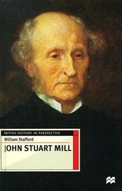 John Stuart Mill (British History in Perspective)