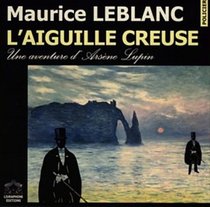 L'Aiguille Creuse : Book and 6 Audio Compact Discs in French (French Edition)