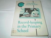 Record-keeping in the Primary School (Teaching English in the National Curriculum)