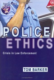 Police Ethics: Crisis in Law Enforcement