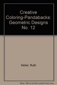 Creative Coloring-Pandabacks: Geometric Designs No. 12