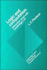 Logic and Computation : Interactive Proof with Cambridge LCF (Cambridge Tracts in Theoretical Computer Science)