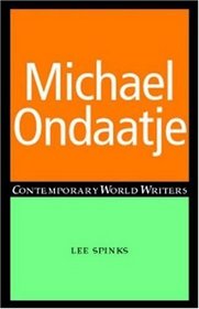 Michael Ondaatje (Contemporary World Writers)