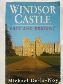 Windsor Castle: Past and Present