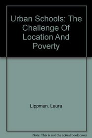 Urban Schools: The Challenge Of Location And Poverty