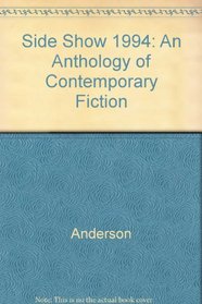 Side Show 1994: An Anthology of Contemporary Fiction