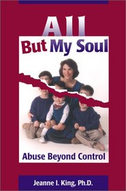 All But My Soul : Abuse Beyond Control