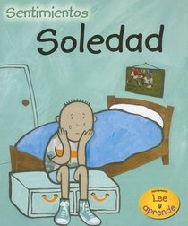 Soledad/Loneliness (Heinemann Lee Y Aprende/Heinemann Read and Learn) (Spanish Edition)