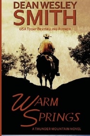 Warm Springs: A Thunder Mountain Novel (Volume 6)