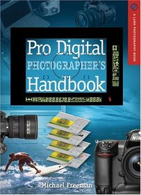 Pro Digital Photographer's Handbook (Lark Photography Book (Paperback))