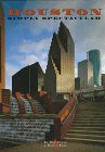 Houston: Simply Spectacular (Urban Tapestry Series)