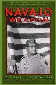 Navajo Weapon: The Navajo Code Talkers (Native American Culture)