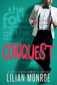 Conquest: A fake fiance romantic comedy (The Four Groomsmen of the Wedpocalypse)